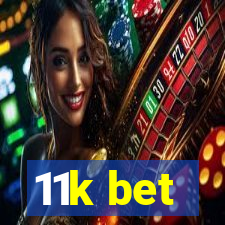 11k bet